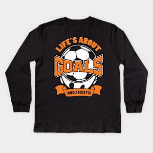 Life's About Goals And Assists Soccer Player Gift Kids Long Sleeve T-Shirt